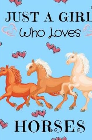 Cover of Just A Girl Who Loves Horses