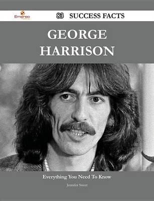 Book cover for George Harrison 83 Success Facts - Everything You Need to Know about George Harrison