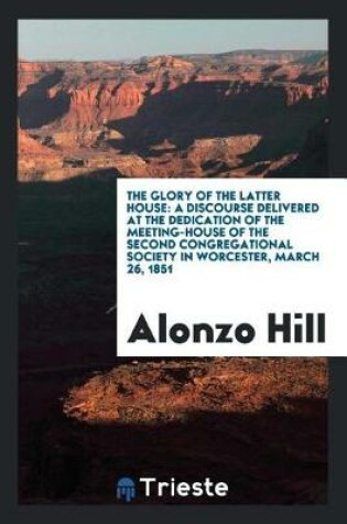 Cover of The Glory of the Latter House