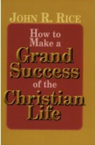 Cover of How to Make a Grand Success of the Christian Life