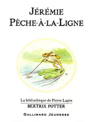 Book cover for Jeremie Peche-a-la-Ligne (The Tale of Mr. Jeremy Fisher)