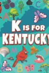 Book cover for K is For Kentucky