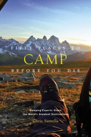 Cover of Fifty Places to Camp Before You Die