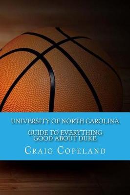 Book cover for University of North Carolina Guide To Everything Good About Duke