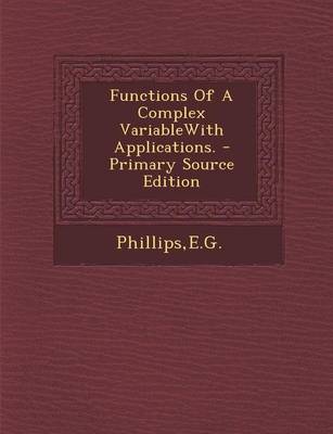 Book cover for Functions of a Complex Variablewith Applications. - Primary Source Edition