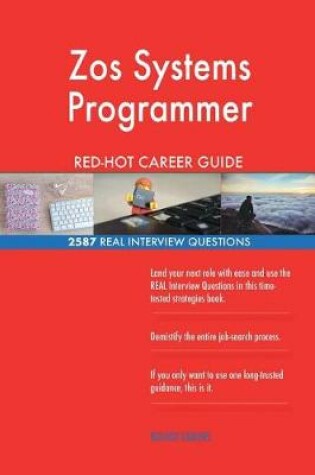 Cover of Zos Systems Programmer Red-Hot Career Guide; 2587 Real Interview Questions