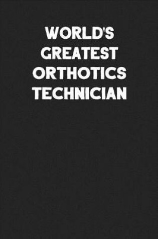 Cover of World's Greatest Orthotics Technician