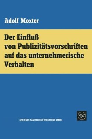 Cover of Der Einfluß von Publizitätsvorschriften auf das unternehmerische Verhalten