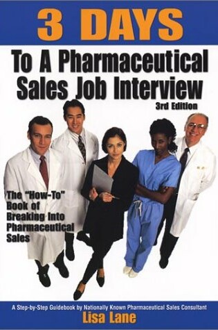 Cover of Three Days to a Pharmaceutical Sales Job Interview