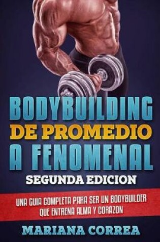 Cover of BODYBUILDING DE PROMEDIO a FENOMENAL SEGUNDA EDICION