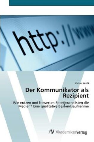 Cover of Der Kommunikator als Rezipient
