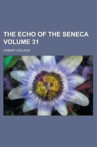 Cover of The Echo of the Seneca Volume 31