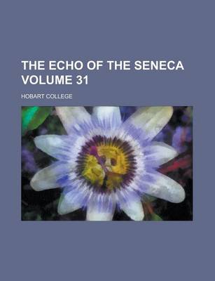 Book cover for The Echo of the Seneca Volume 31