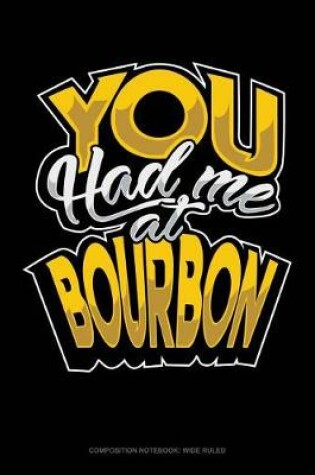 Cover of You Had Me at Bourbon