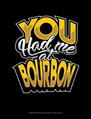 Cover of You Had Me at Bourbon