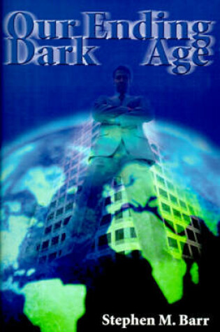 Cover of Our Ending Dark Age