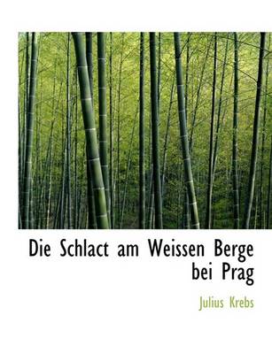 Book cover for Die Schlact Am Weissen Berge Bei Prag