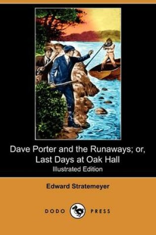 Cover of Dave Porter and the Runaways; Or, Last Days at Oak Hall(Dodo Press)