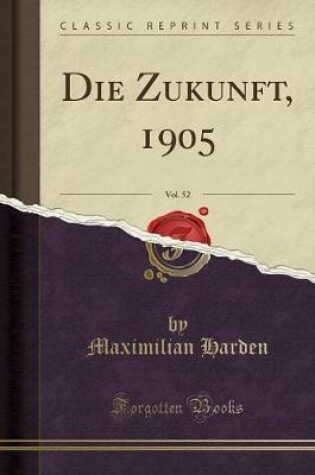 Cover of Die Zukunft, 1905, Vol. 52 (Classic Reprint)