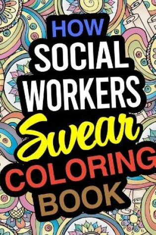 Cover of How Social Workers Swear Coloring Book