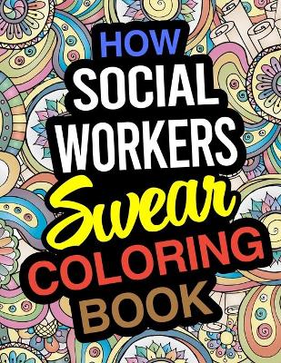 Book cover for How Social Workers Swear Coloring Book