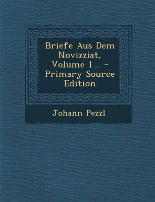 Book cover for Briefe Aus Dem Novizziat, Volume 1...