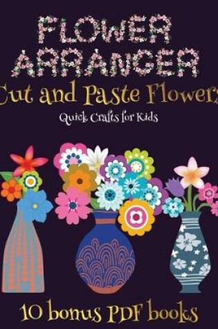 Cover of Quick Crafts for Kids (Flower Maker)