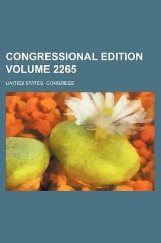 Cover of Congressional Edition Volume 2265