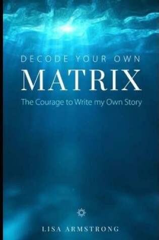 Cover of Decode Your Own Matrix