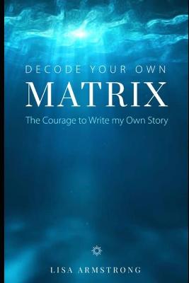 Book cover for Decode Your Own Matrix