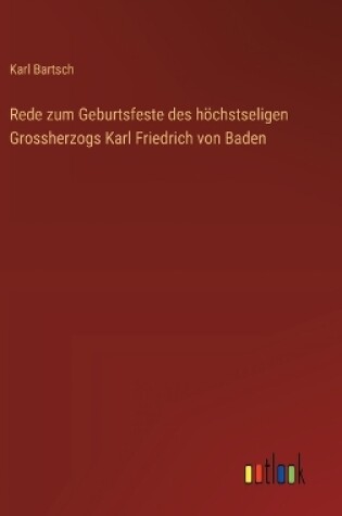 Cover of Rede zum Geburtsfeste des höchstseligen Grossherzogs Karl Friedrich von Baden