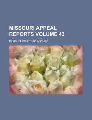 Book cover for Missouri Appeal Reports Volume 43