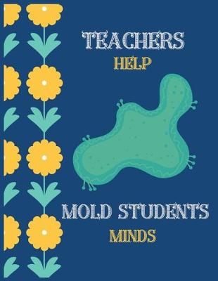 Book cover for Teachers help mold students minds
