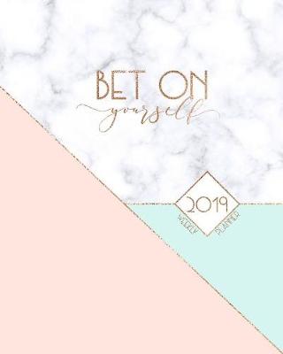 Book cover for Bet on Yourself 2019 Weekly Planner