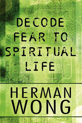 Book cover for Decode Fear to Spiritual Life