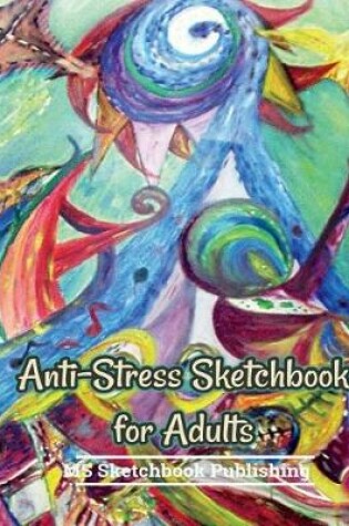 Cover of Anti-Stress Sketchbook for Adults