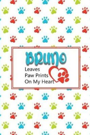 Cover of Bruno Leaves Paw Prints on My Heart