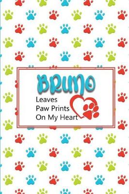 Book cover for Bruno Leaves Paw Prints on My Heart