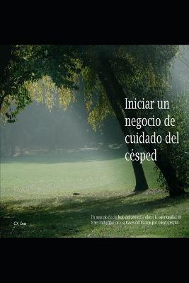 Book cover for Iniciar un negocio de cuidado del césped