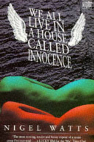 Cover of We All Live in a House Called Innocence