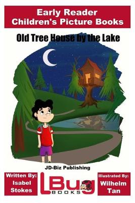 Book cover for Old Tree House by the Lake - Early Reader - Children's Picture Books