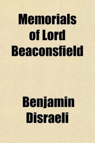 Cover of Memorials of Lord Beaconsfield