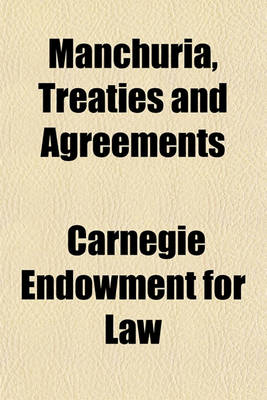 Book cover for Manchuria, Treaties and Agreements