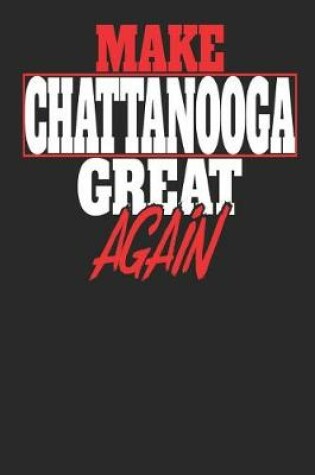 Cover of Make Chattanooga Great Again