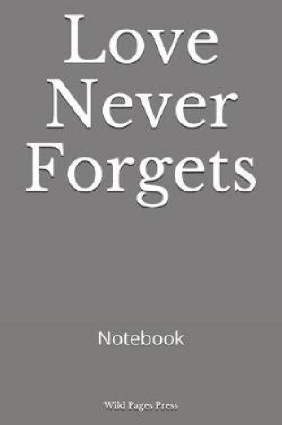 Cover of Love Never Forgets