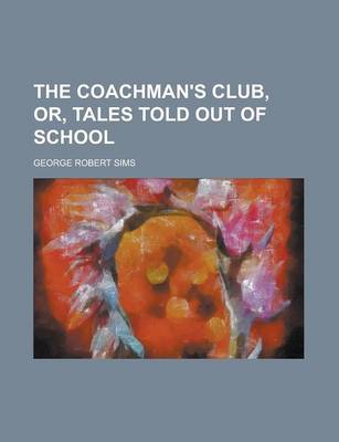 Book cover for The Coachman's Club, Or, Tales Told Out of School