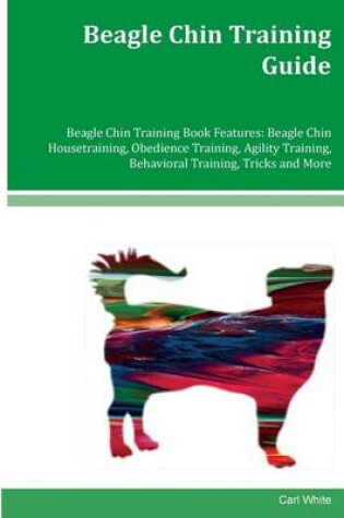 Cover of Beagle Chin Training Guide Beagle Chin Training Book Features