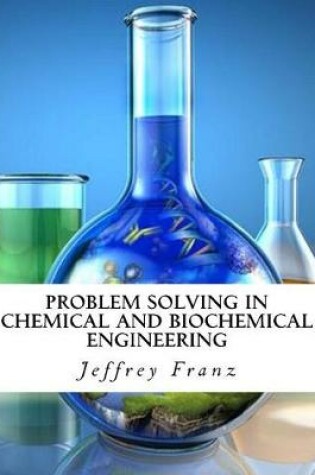 Cover of Problem Solving in Chemical and Biochemical Engineering