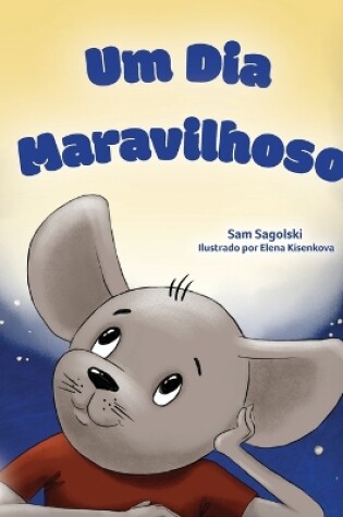 Cover of A Wonderful Day (Portuguese Book for Children - Portugal )