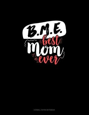 Cover of BME (Best Mom Ever)